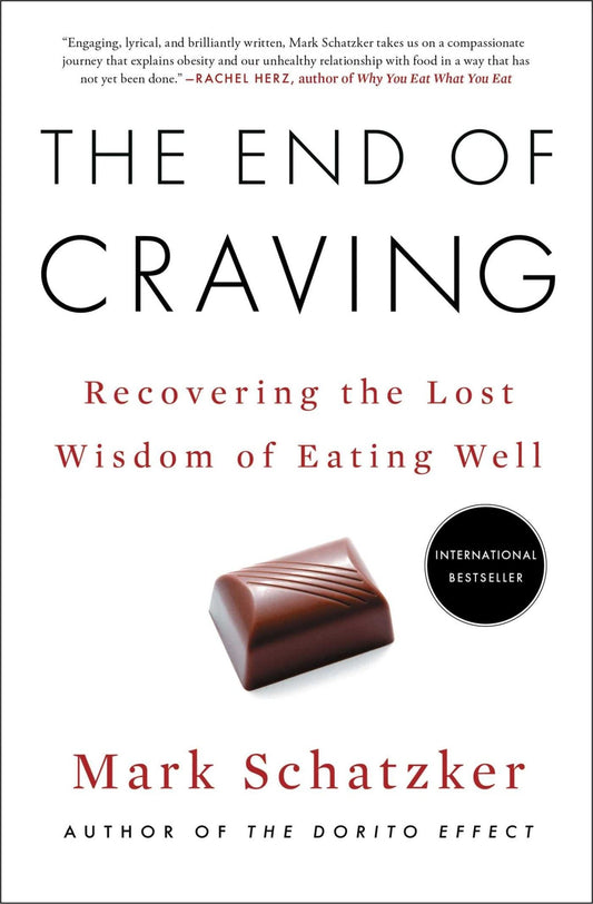 The End of Craving: Recovering the Lost Wisdom of Eating Well - Biking Roots